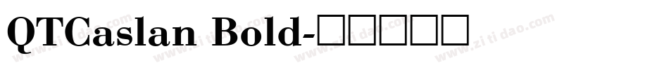 QTCaslan Bold字体转换